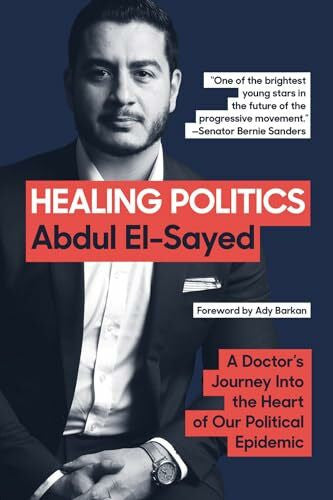 Barkan, Ady Healing Politics: A Doctor's Journey into the Heart of Our Political Epidemic