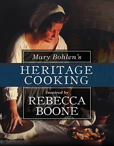 Bohlen, Mary Mary Bohlen's Heritage Cooking Inspired by Rebecca Boone (Food and the American South)