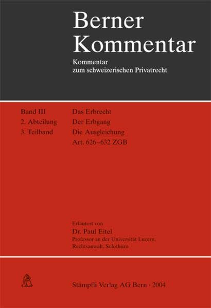 Becker, Hermann Berner Kommentar Bd 3. 2.Abt.,Tl3. Die Ausgleichung - Art. 626-632 ZGB. 2. Abteilung, 3. Teilband. Mit Sachregister