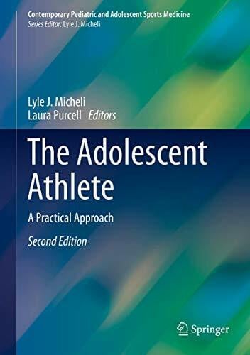 Purcell, Laura The Adolescent Athlete: A Practical Approach (Contemporary Pediatric and Adolescent Sports Medicine)