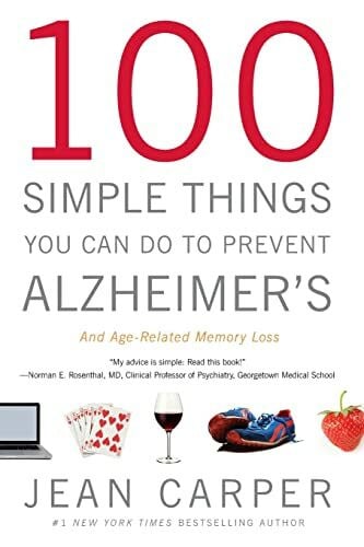 Carper, Jean 100 Simple Things You Can Do to Prevent Alzheimer's and Age-Related Memory Loss