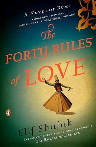 Shafak, Elif The Forty Rules of Love: A Novel of Rumi