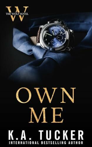 Tucker, K.A. Own Me (The Wolf Hotel, Band 5)