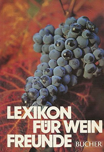 Mehler, Norbert Lexikon für Weinfreunde.: Die umfassende Weinkunde von A bis Z in 2000 Stichwörtern.