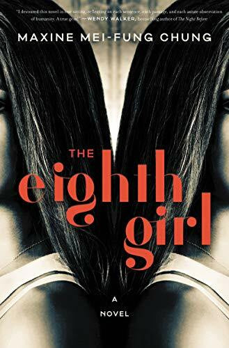 Chung, Maxine Mei-Fung The Eighth Girl: A Novel