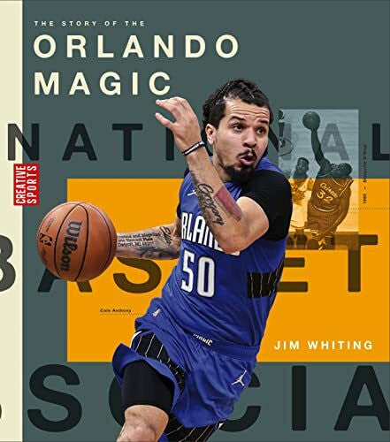 Whiting, Jim The Story of the Orlando Magic (Creative Sports: a History of Hoops)