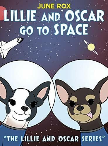 Rox, June Lillie and Oscar Go to Space: 'The Lillie and Oscar Series'