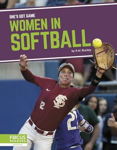 Buckey, A. W. Women in Softball (She's Got Game)