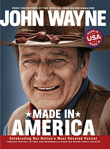 Official John Wayne Magazine John Wayne: Made in America