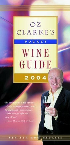 Clarke, Oz Oz Clarke's Pocket Wine Guide 2004