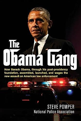 Pomper, Steve The Obama Gang: How Barack Obama, Through His Post-Presidency Foundation, Assembled, Launched, and Wages the New Assault on American Law Enforcement
