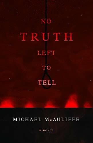 McAuliffe, Michael No Truth Left to Tell