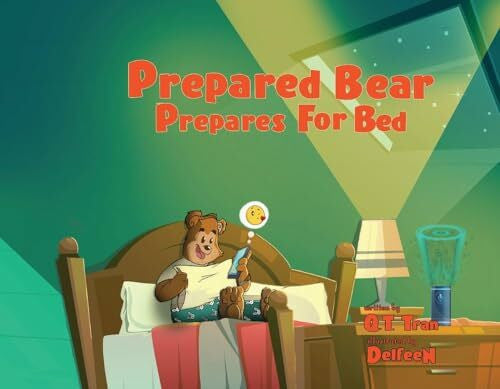 Tran, Q. T. Prepared Bear Prepares for Bed: Volume 1 (Prepared Bear, 1, Band 1)