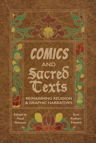 Koltun-Fromm, Ken Comics and Sacred Texts: Reimagining Religion and Graphic Narratives