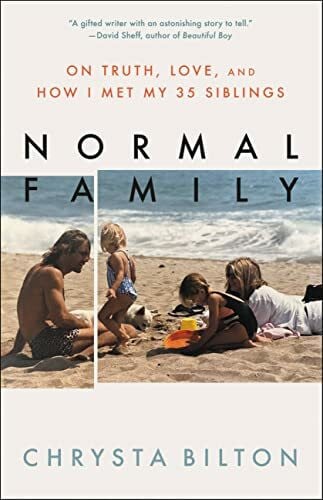 Bilton, Chrysta Normal Family: On Truth, Love, and How I Met My 35 Siblings