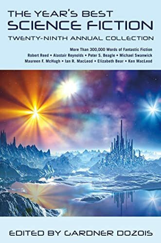 Dozois, Gardner R. The Year's Best Science Fiction: Twenty-Ninth Annual Collection