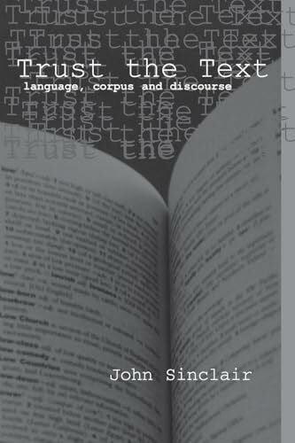 Sinclair, John Trust the Text: Language, Corpus and Discourse