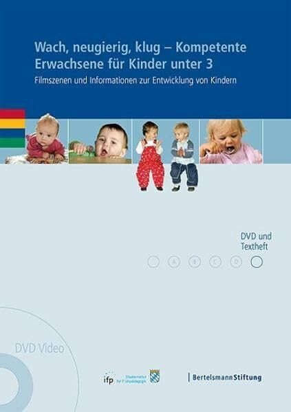 Staatsinstitut für Frühpädagogik Wach, neugierig, klug - Kompetente Erwachsene für Kinder unter 3: Textheft