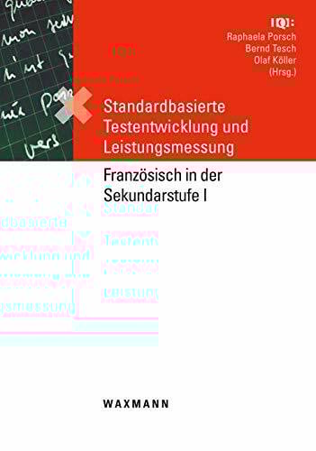 Köller, Olaf Standardbasierte Testentwicklung und Leistungsmessung: Französisch in der Sekundarstufe I