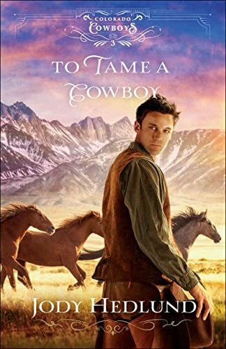 Hedlund To Tame a Cowboy (Colorado Cowboys, 3, Band 3)