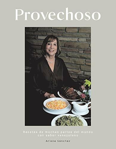 Snchez, Arlene Provechoso: Recetas De Muchas Partes Del Mundo Con Sabor Venezolano