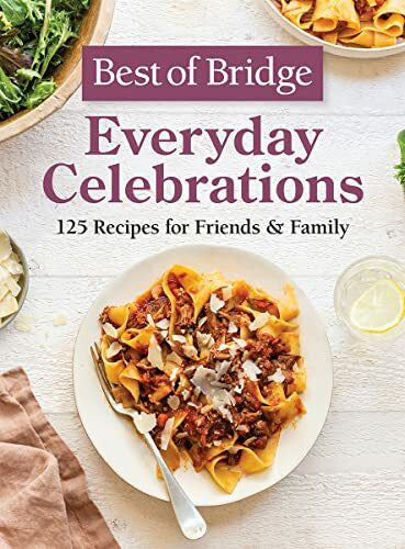 Lima, Ashley Best of Bridge Everyday Celebrations: 125 Recipes for Friends and Family
