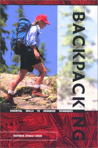 Logue, Victoria Steele Backpacking: Essential Skills to Advanced Techniques (Outdoor Activities S.)
