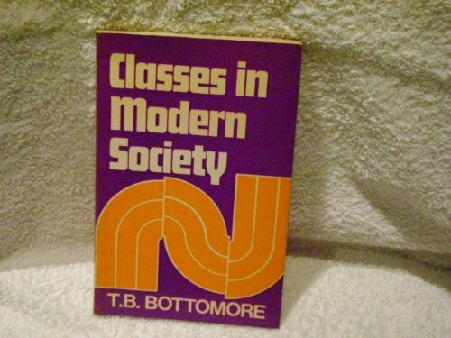 Bottomore, Tom Classes in Modern Society