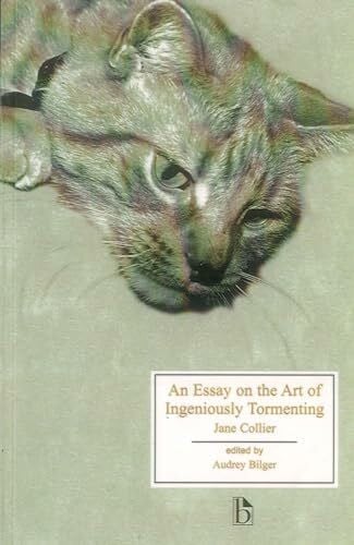 Collier, Jane An Essay on the Art of Ingeniously Tormenting (Broadview Literary Texts)