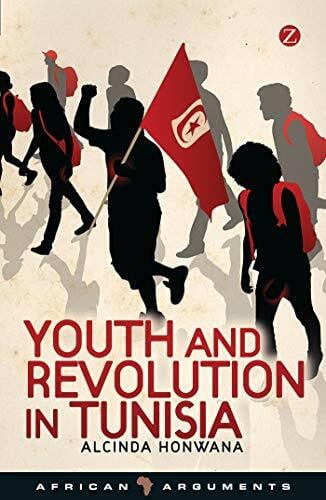 Honwana, Alcinda Youth and Revolution in Tunisia (African Arguments)