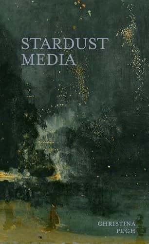 Pugh, Christina Stardust Media (Juniper Prize for Poetry)