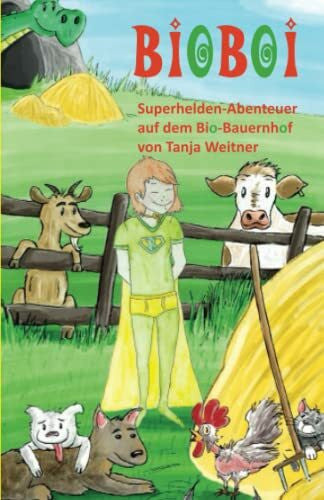 Weitner, Tanja BioBoi - Superhelden-Abenteuer auf dem Bio-Bauernhof