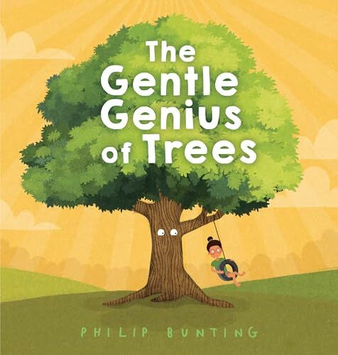 Bunting, Philip The Gentle Genius of Trees