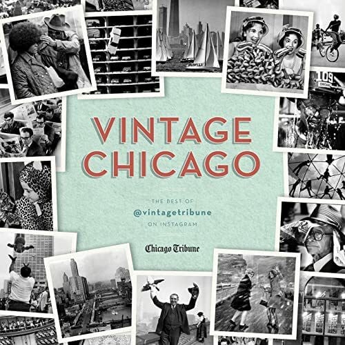 Bannos, Pamela Vintage Chicago: The Best of @vintagetribune on Instagram
