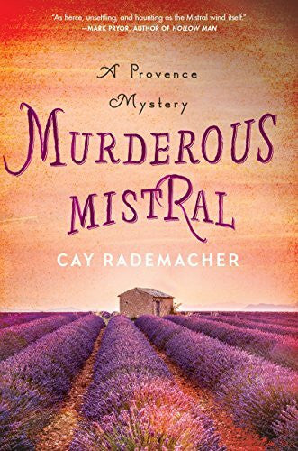Rademacher, Cay Murderous Mistral: A Provence Mystery