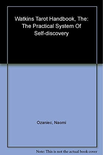 Ozaniec, Naomi The Watkins Tarot Handbook: The Practical System of Self-discovery