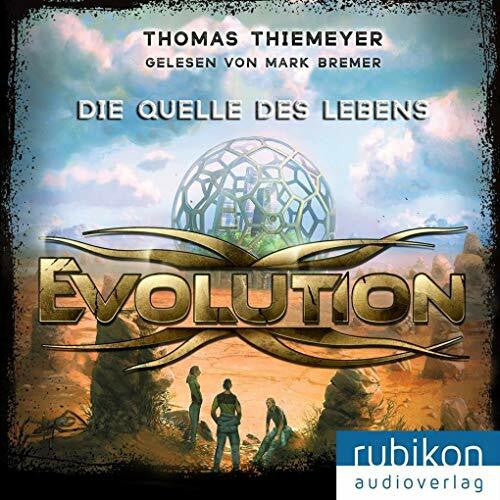 Bremer, Mark Evolution (3). Die Quelle des Lebens: Lesung