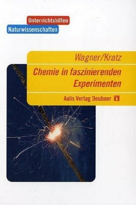 Chemie in faszinierenden Experimenten