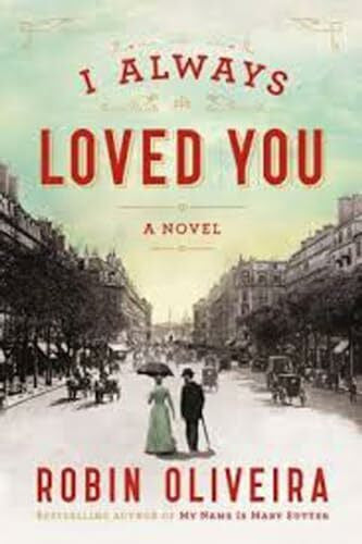 Oliveira, Robin I Always Loved You: A Novel