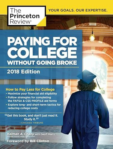 The Princeton Review Paying for College Without Going Broke, 2018 Edition: How to Pay Less for College (College Admissions Guides)