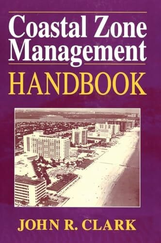 Clark, John R. Coastal Zone Management Handbook