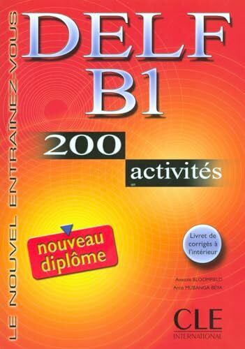 Bloomfield, Anatole DELF B1 : 200 activités: Nouveau DELF B1 - 200 activites - Livre