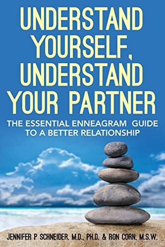 Corn M.S.W., Ron Understand Yourself, Understand Your Partner: The Essential Enneagram Guide to a Better Relationship