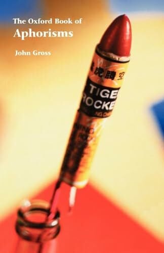 Gross, John Oxford Book Of Aphorisms (Oxford Books of Prose)