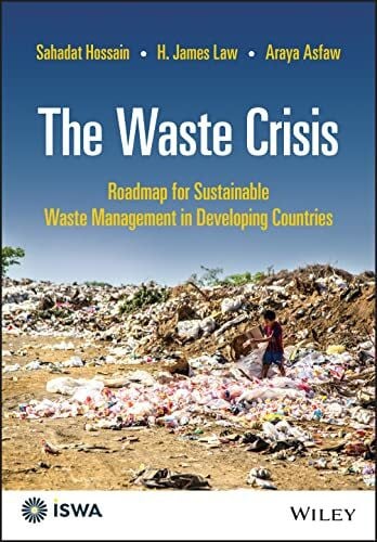 Asfaw, Araya The Waste Crisis: Roadmap for Sustainable Waste Management in Developing Countries (International Solid Waste Association)