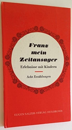 Unknown Franz mein Zeitansager. Erlebnisse mit Kindern
