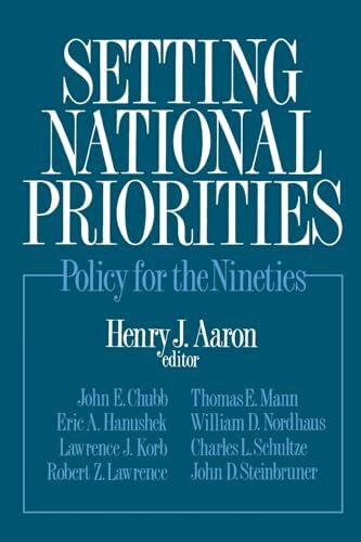 Aaron, Henry Setting National Priorities: Policy for the Nineties