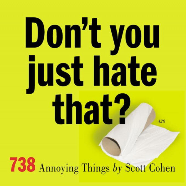 Cohen, Scott Don't You Just Hate That?: 738 Annoying Things