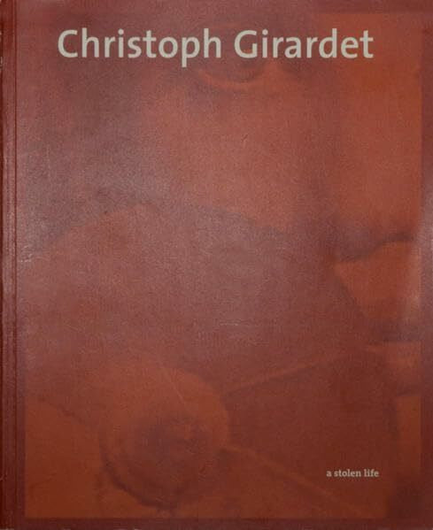 Girke, Michael Christoph Girardet: a stolen life