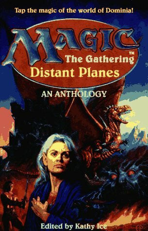 Ice, Kathy Distant Planes: An Anthology (Magic, the Gathering)